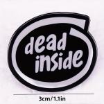 Odznak (pins) Dead Inside 2,8 x 3 cm - čierny