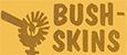 Bush Skins