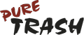 Pure Trash